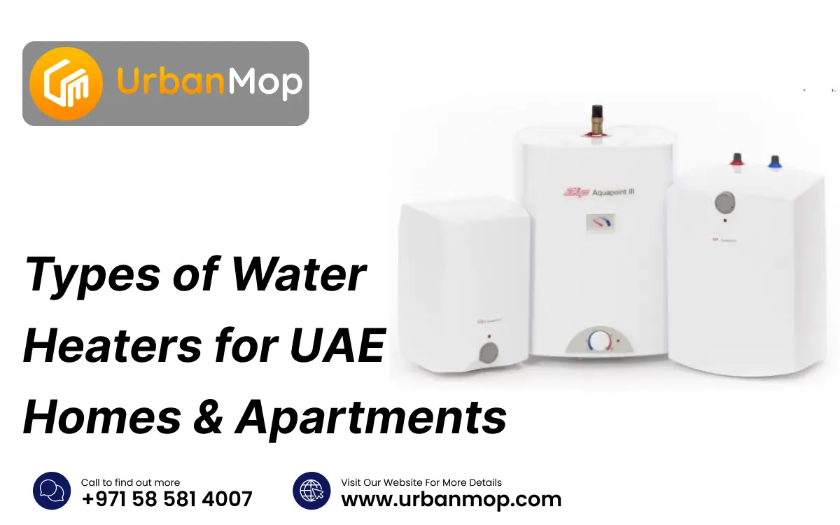Types of Water Heaters for UAE Homes & Apartments